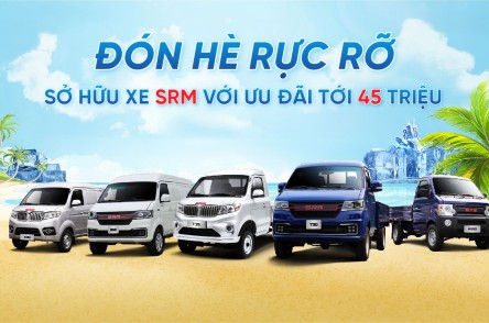 ĐÓN HÈ RỰC RỠ - SỞ HỮU XE SRM VỚI ƯU ĐÃI LÊN TỚI 45 TRIỆU